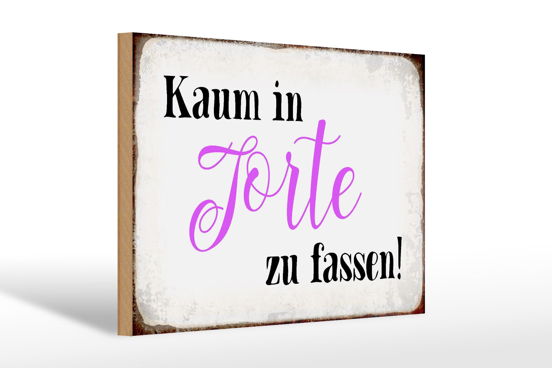 Holzbild Spruch 30x20cm kaum in Torte zu fassen