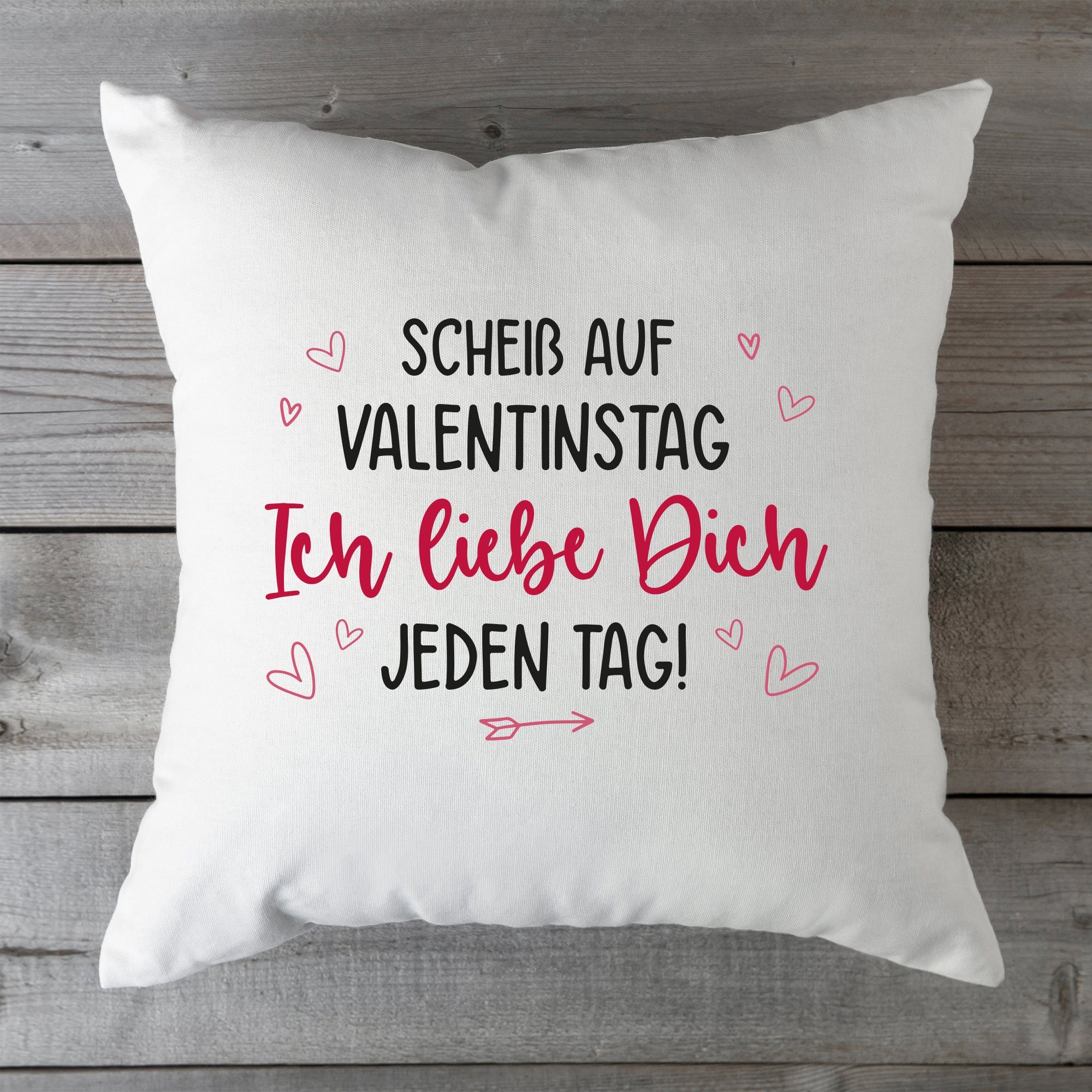 GRAVURZEILE Zierkissen mit Spruch - Scheiß auf Valentinstag - Geschenk für Paare -, starke Farben ohne verblassen, Maschinenwäsche geeignet