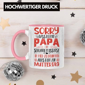 Trendation Tasse Trendation Muttertag Tasse Muttertagsgeschenk Sorry Dass Du Mit Papa Schlafen Musstest Mama Kaffeetasse Geschenk Spruch