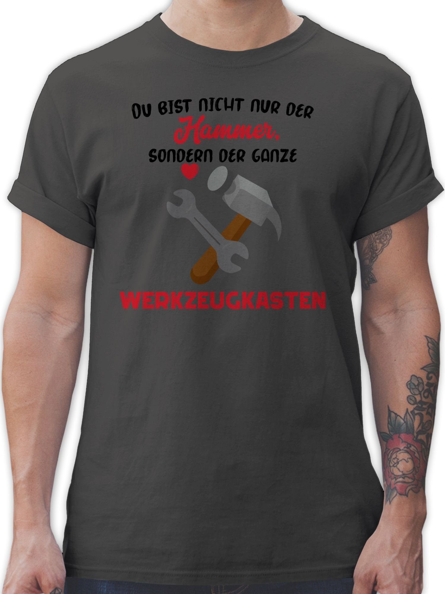 Shirtracer T-Shirt Du bist nicht nur der Hammer, sondern der ganze Werkzeugkasten Valentinstag Partner Liebe 1 Dunkelgrau