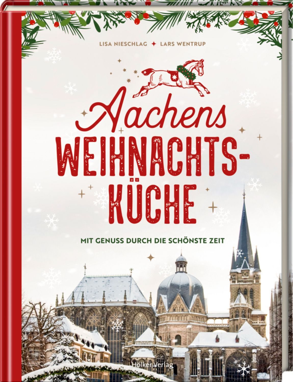Aachens Weihnachtsküche / Lisa Nieschlag, Lars Wentrup