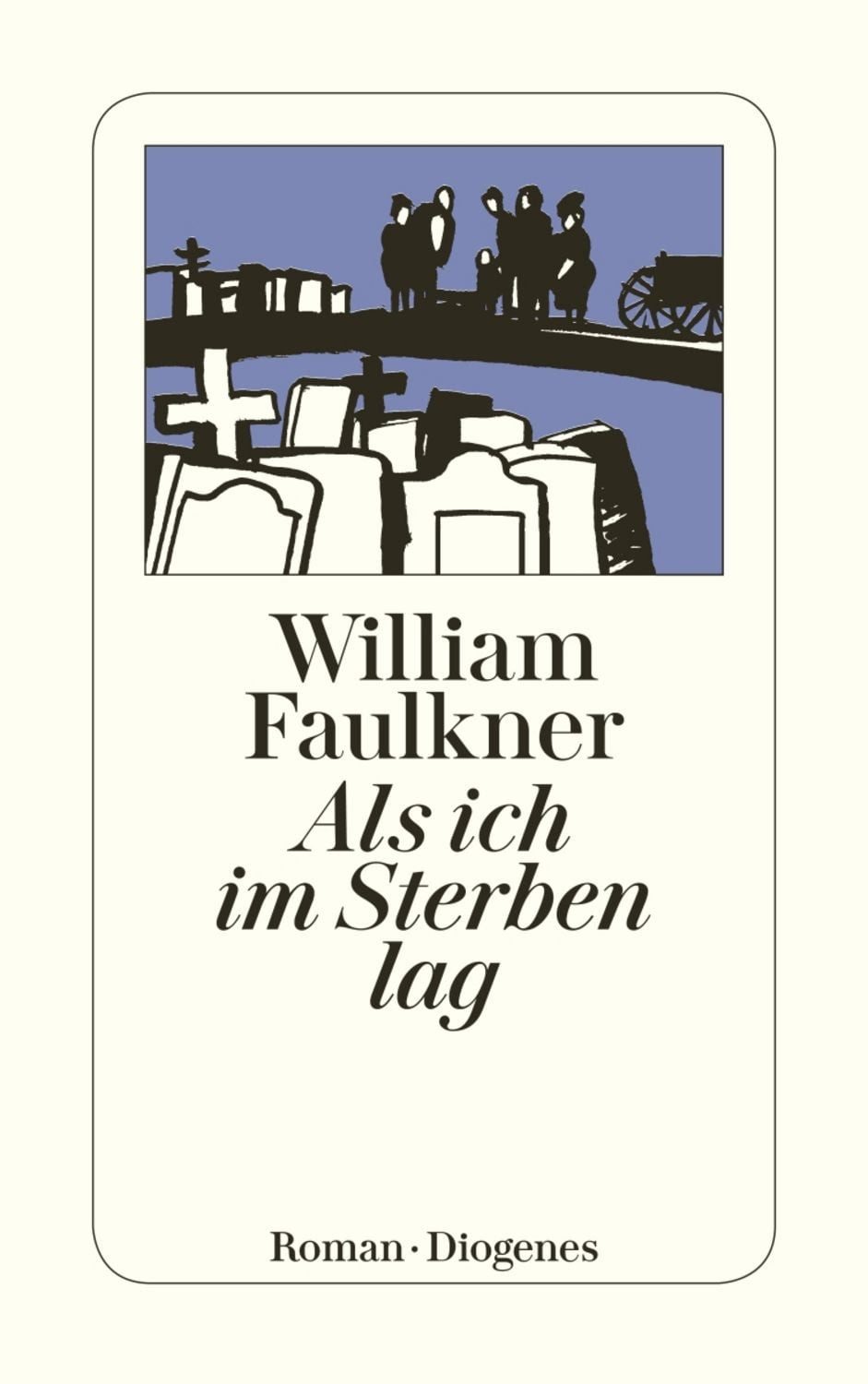 Als ich im Sterben lag / William Faulkner