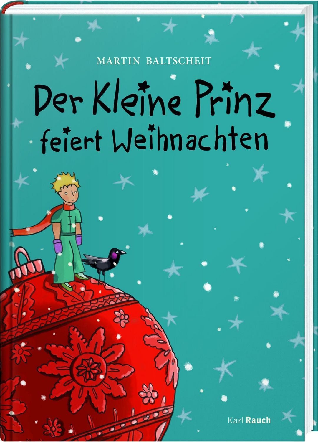 Der kleine Prinz feiert Weihnachten / Martin Baltscheit