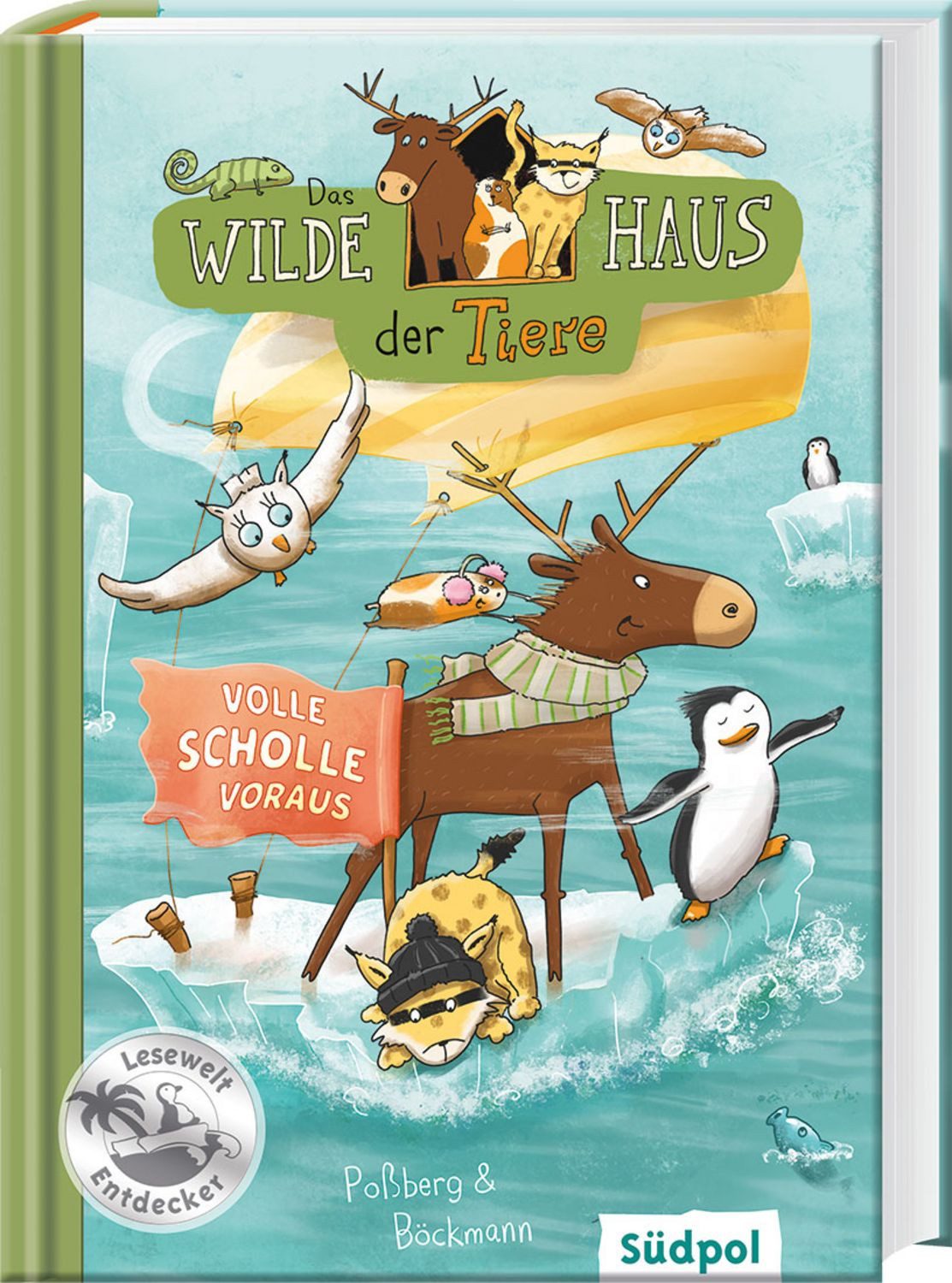 Das Wilde Haus der Tiere – Volle Scholle voraus / Andrea Possberg, Corinna Böckmann
