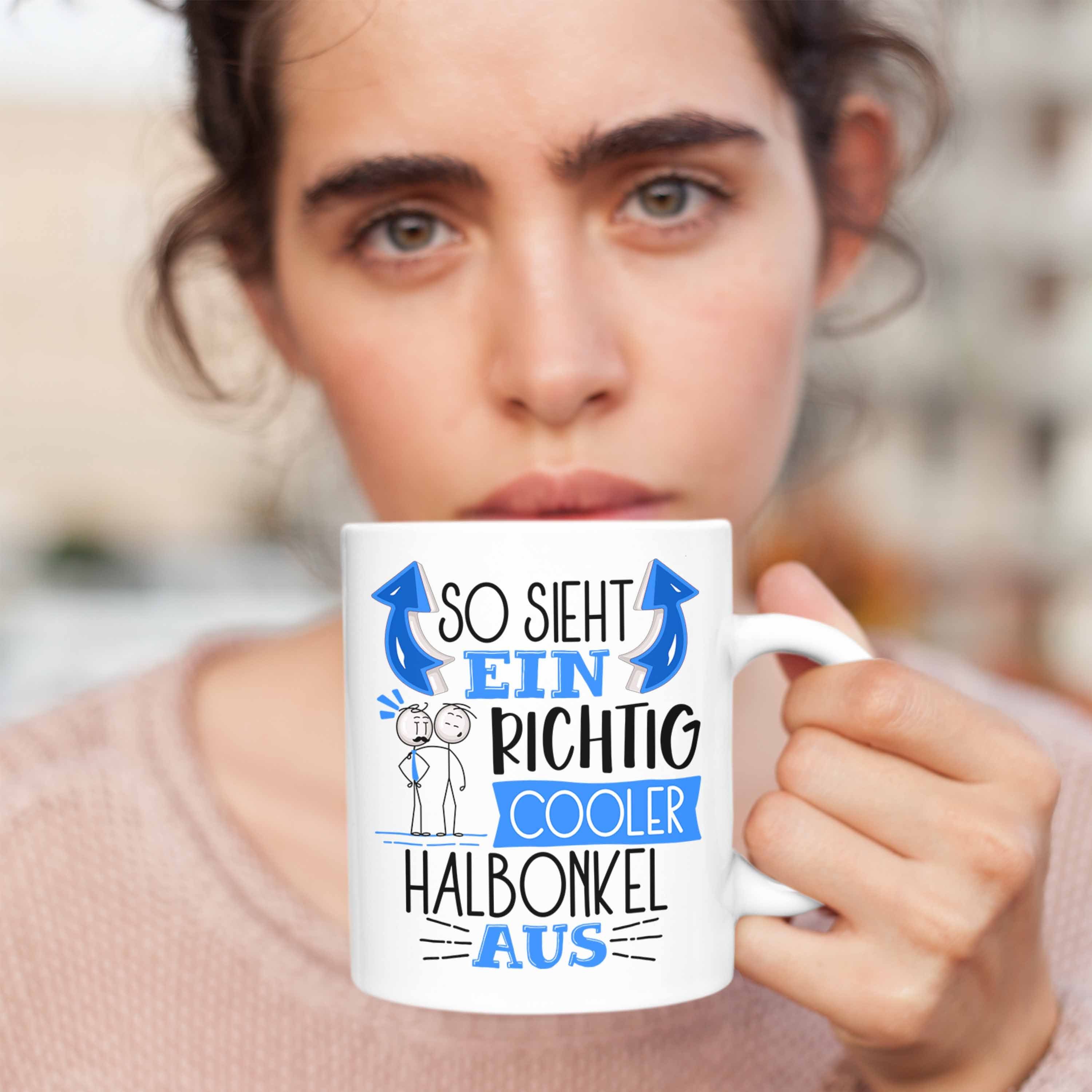 So Weiss Tasse Tasse Halbonkel Aus Geschenk Cooler Halbonkel Sieht Ge Trendation RIchtig Ein