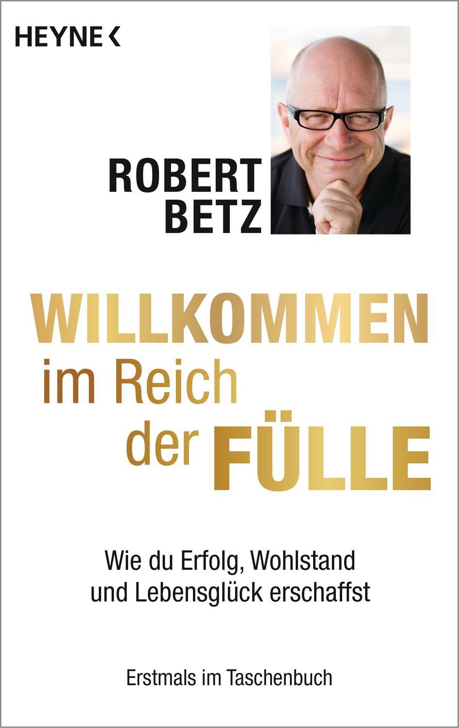 Willkommen im Reich der Fülle / Robert Betz