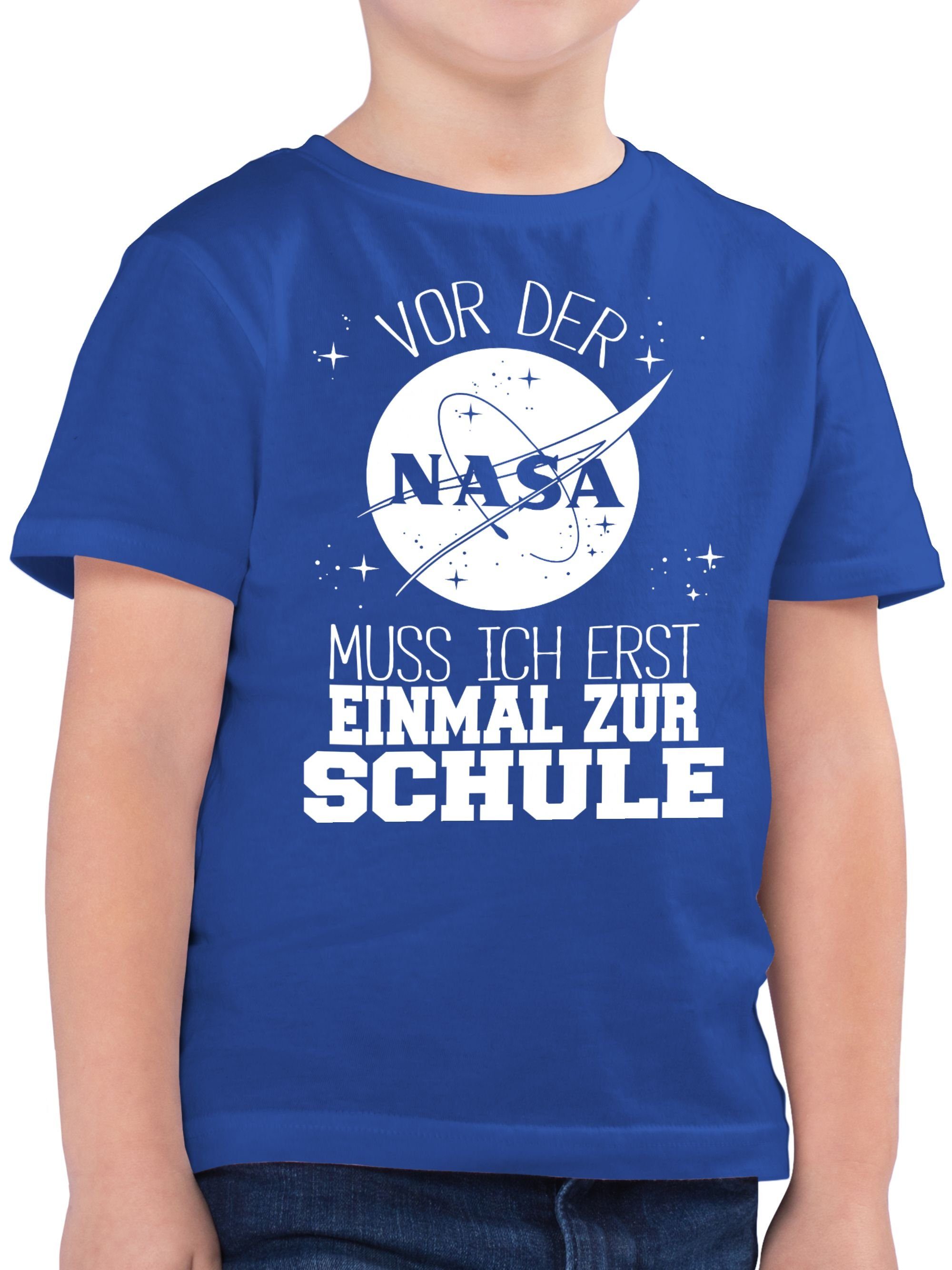 Shirtracer T-Shirt Vor der Nasa muss ich erst einmal zur Schule weiß Einschulung Junge Schulanfang Geschenke 3 Royalblau