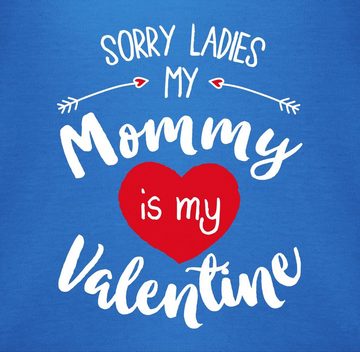 Shirtracer Shirtbody Sorry Ladies my Mommy is my Valentine weiß Valentinstag Geschenk Baby