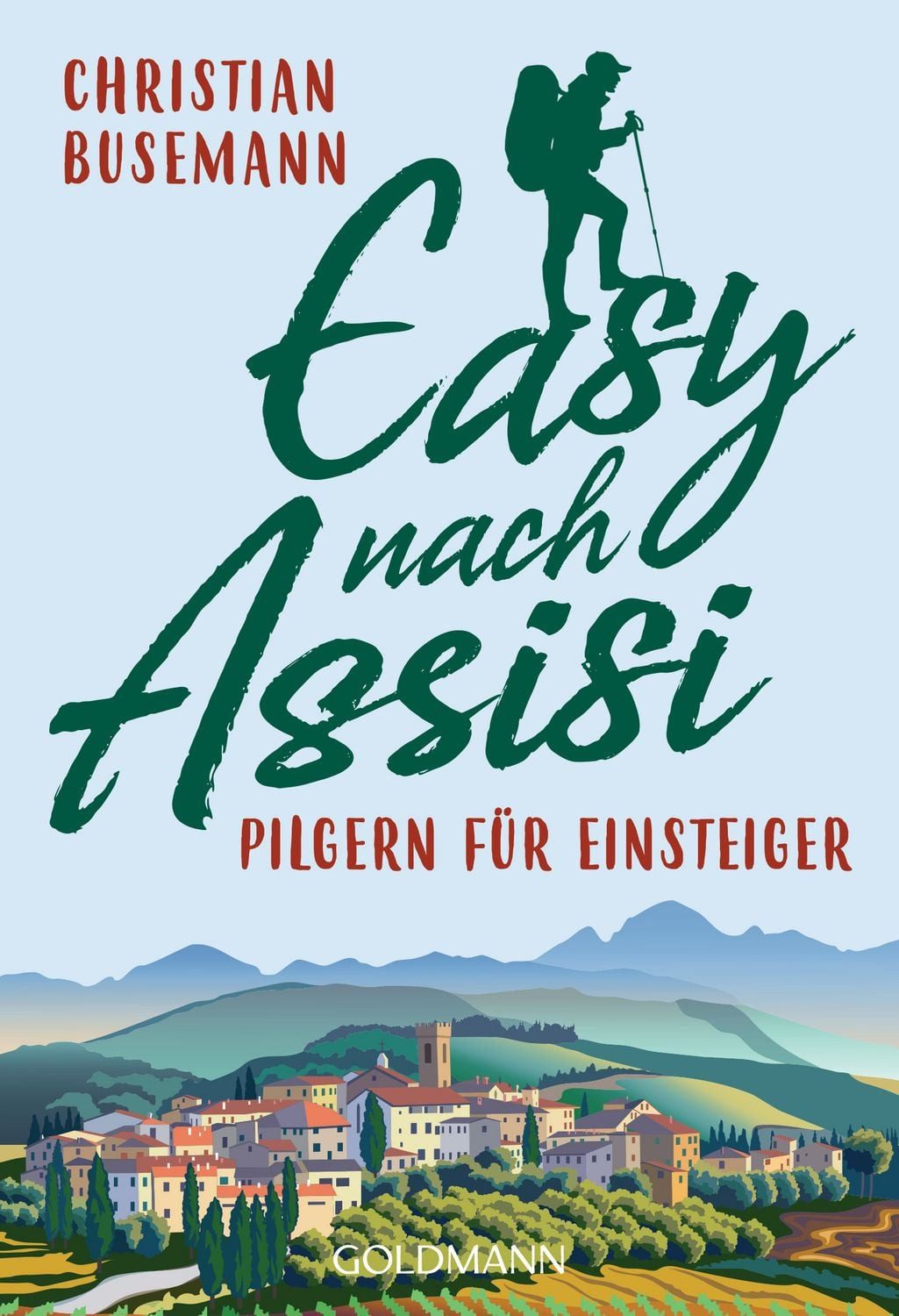 Easy nach Assisi Pilgern für Einsteiger / Christian Busemann, Pilgern für Einsteiger, X