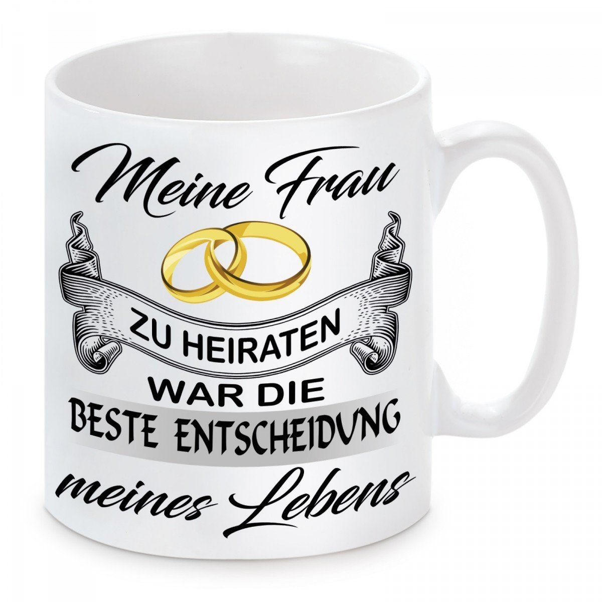 Herzbotschaft Tasse Kaffeebecher mit Motiv Meine Frau zu heiraten war die beste, Keramik, Kaffeetasse spülmaschinenfest und mikrowellengeeignet