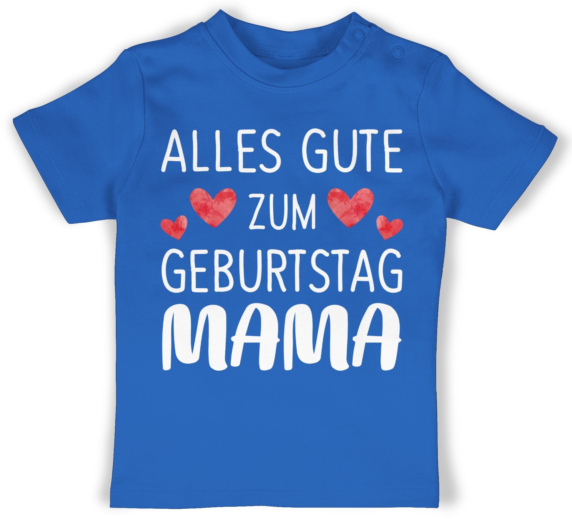 Shirtracer T-Shirt Alles gute zum Geburtstag Mama weiß Sprüche Baby 1 Royalblau