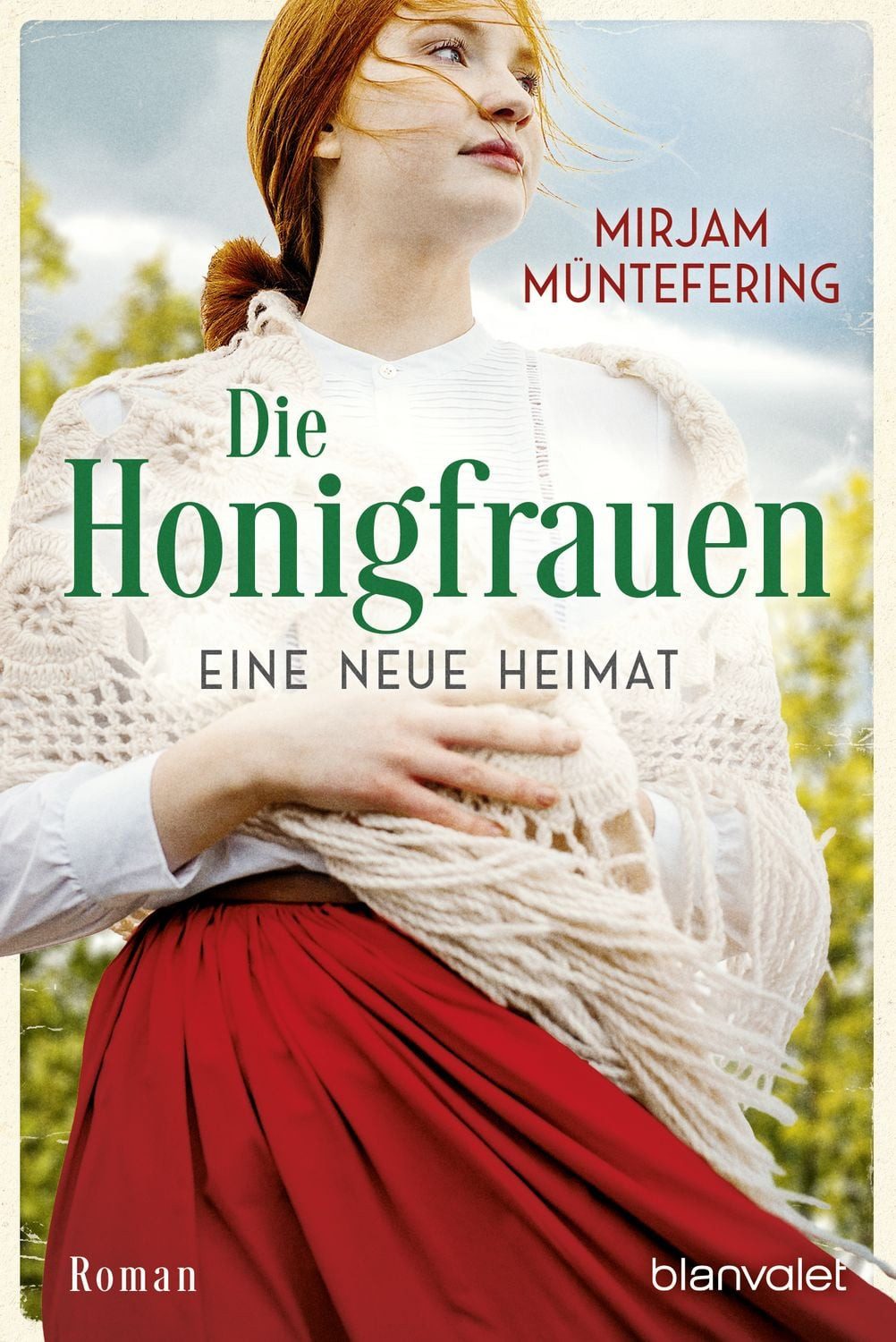 Die Honigfrauen - Eine neue Heimat / Mirjam Müntefering