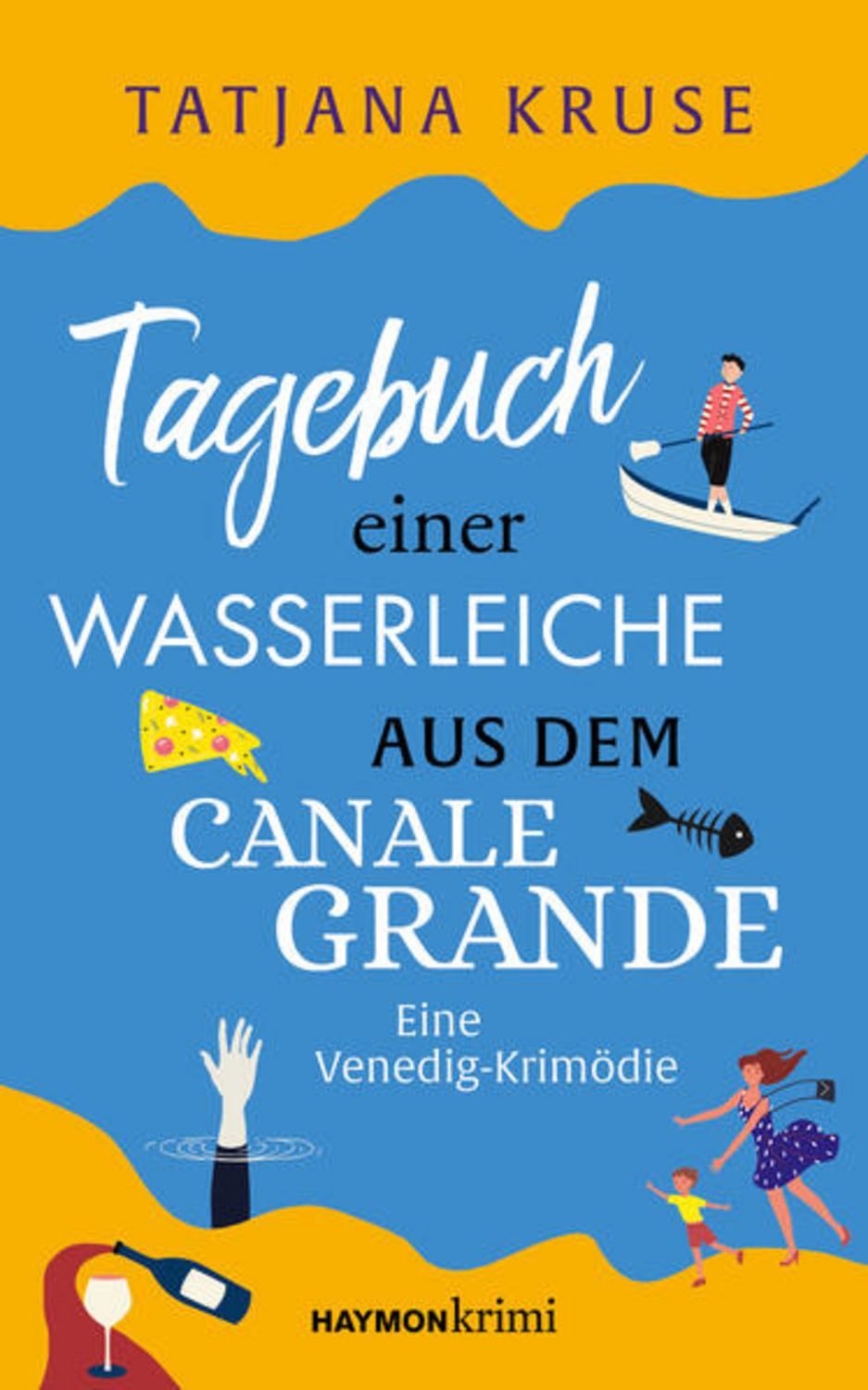 Tagebuch einer Wasserleiche aus dem Canale Grande / Tatjana Kruse