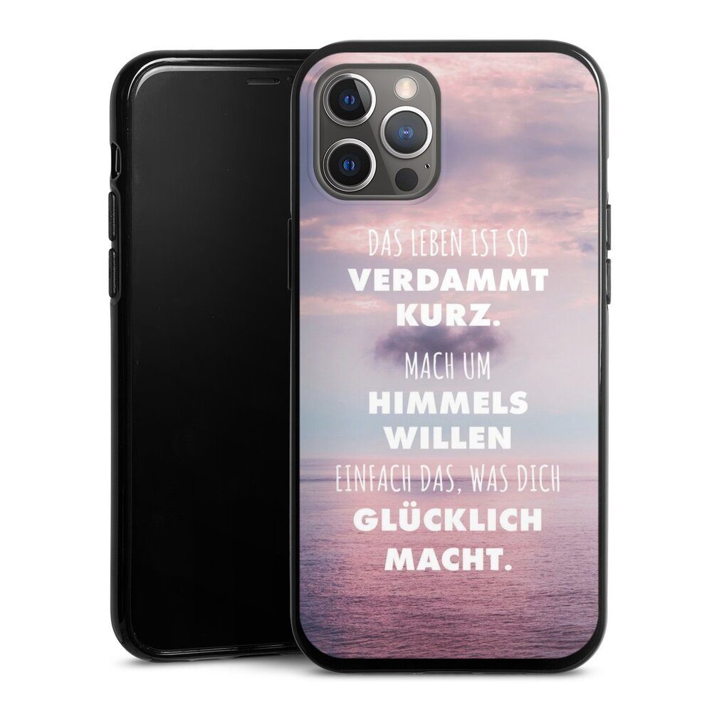 DeinDesign Handyhülle Glück Spruch Statement Das Leben Ist So Verdammt Kurz, Apple iPhone 12 Pro Max Silikon Hülle Bumper Case Handy Schutzhülle