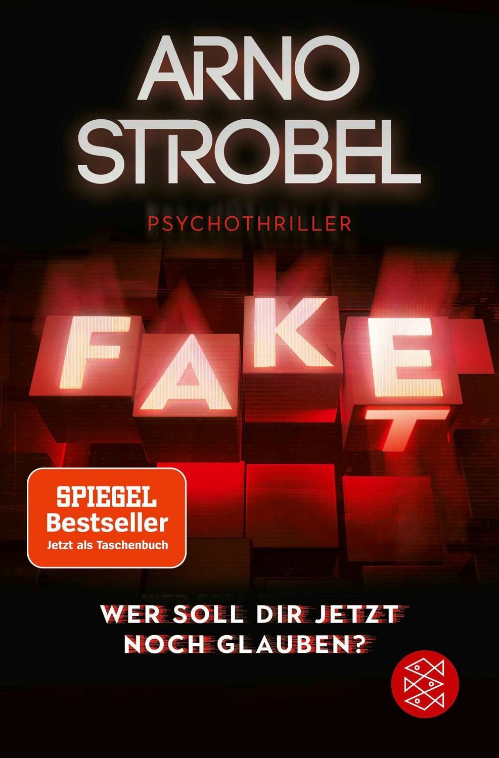 Fake – Wer soll dir jetzt noch glauben? / Arno Strobel