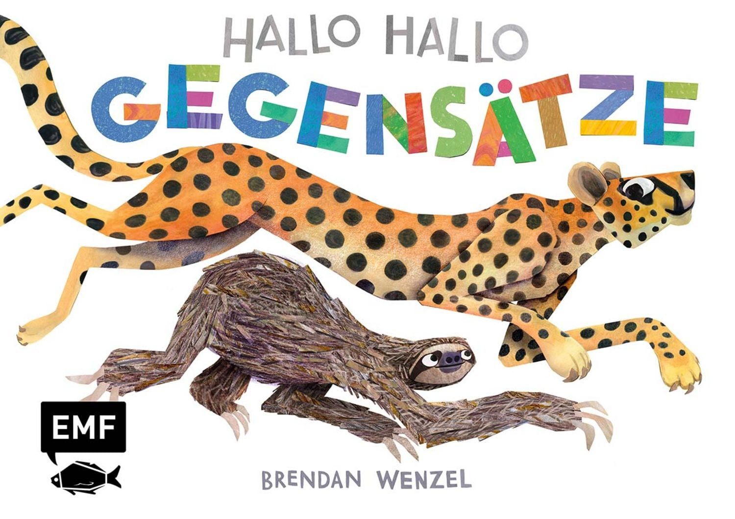 Hallo Hallo – Gegensätze / Brendan Wenzel