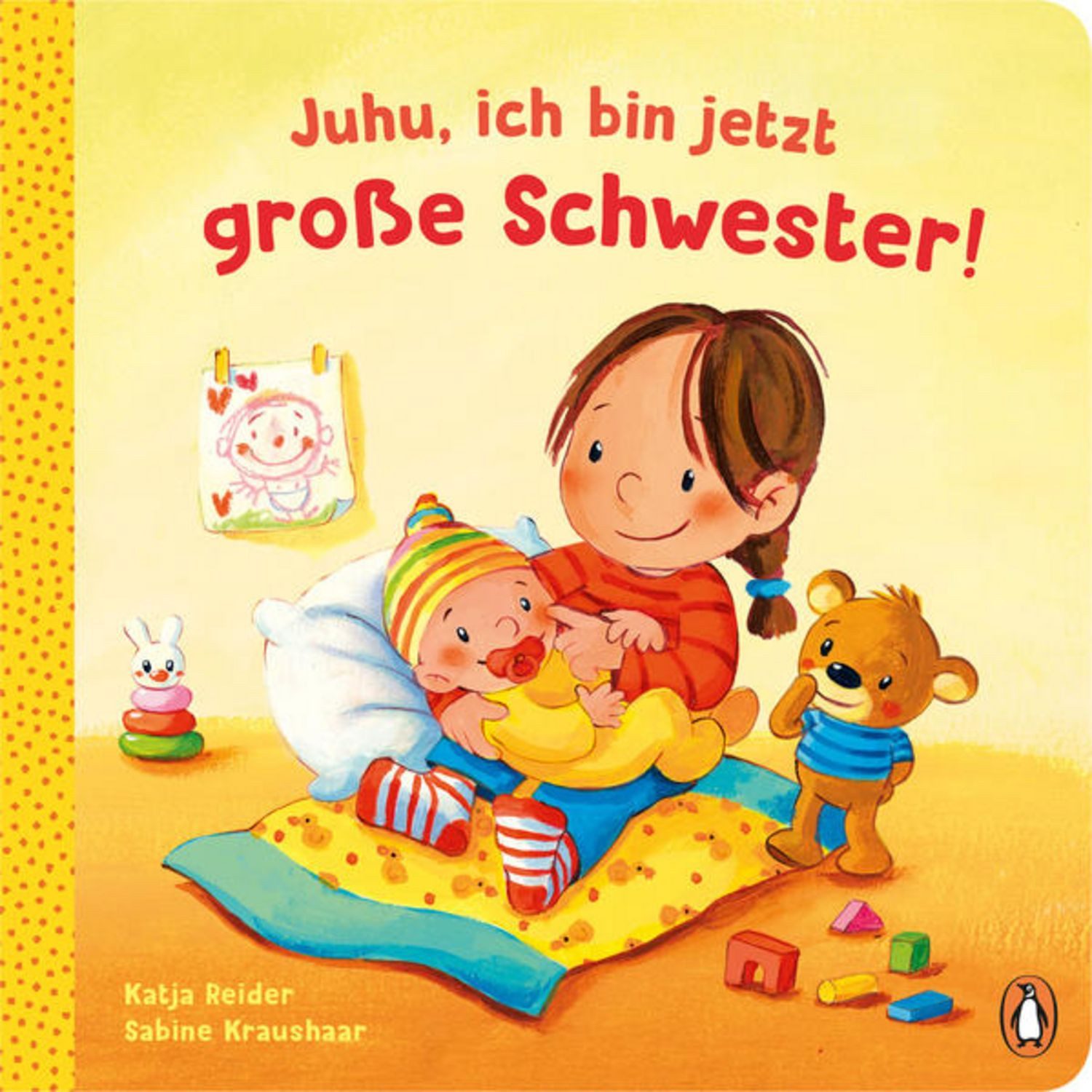 Juhu, ich bin jetzt große Schwester! / Katja Reider