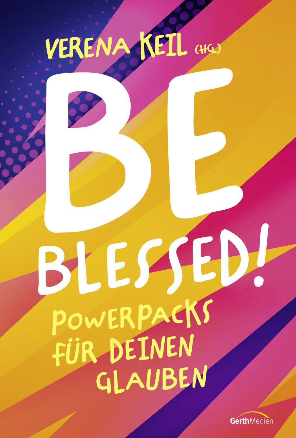 Fachbuch Be blessed! Powerpacks für deinen Glauben diverse