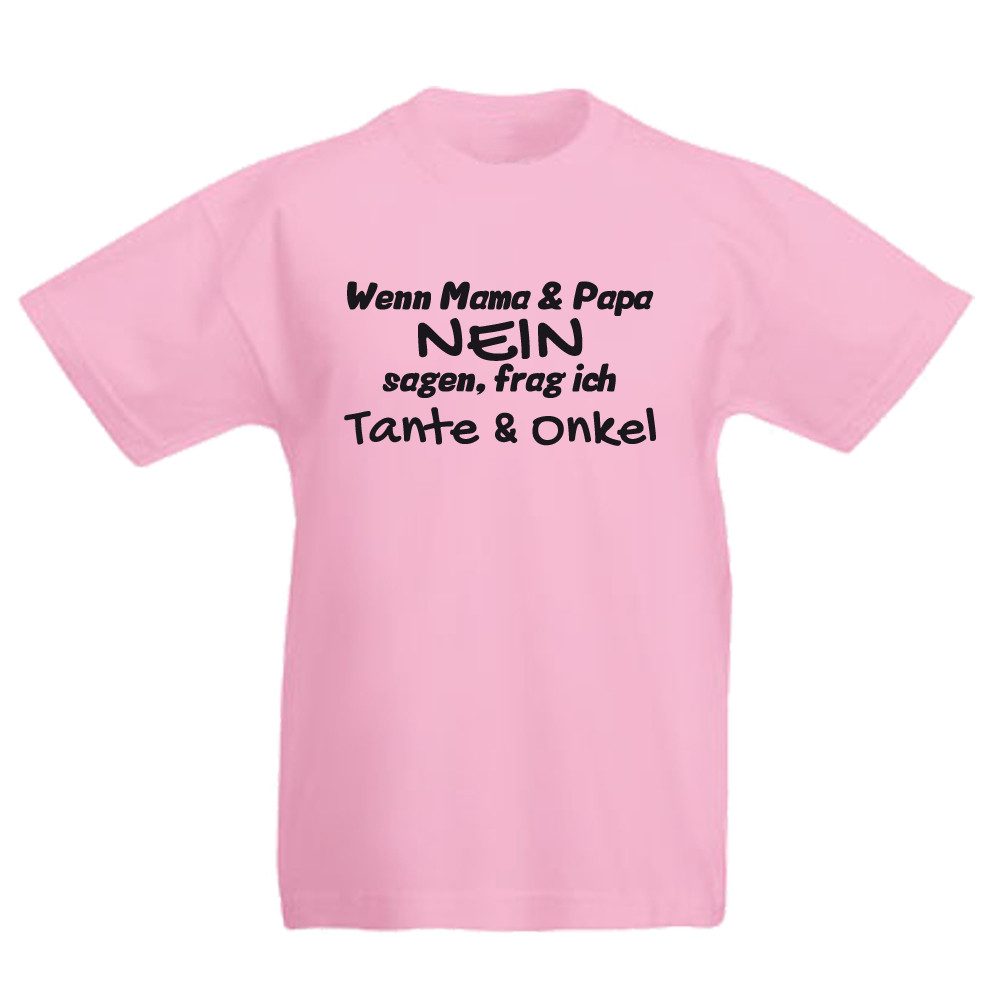 T-Shirt Wenn Mama & Papa Nein sagen, frag ich Tante & Onkel