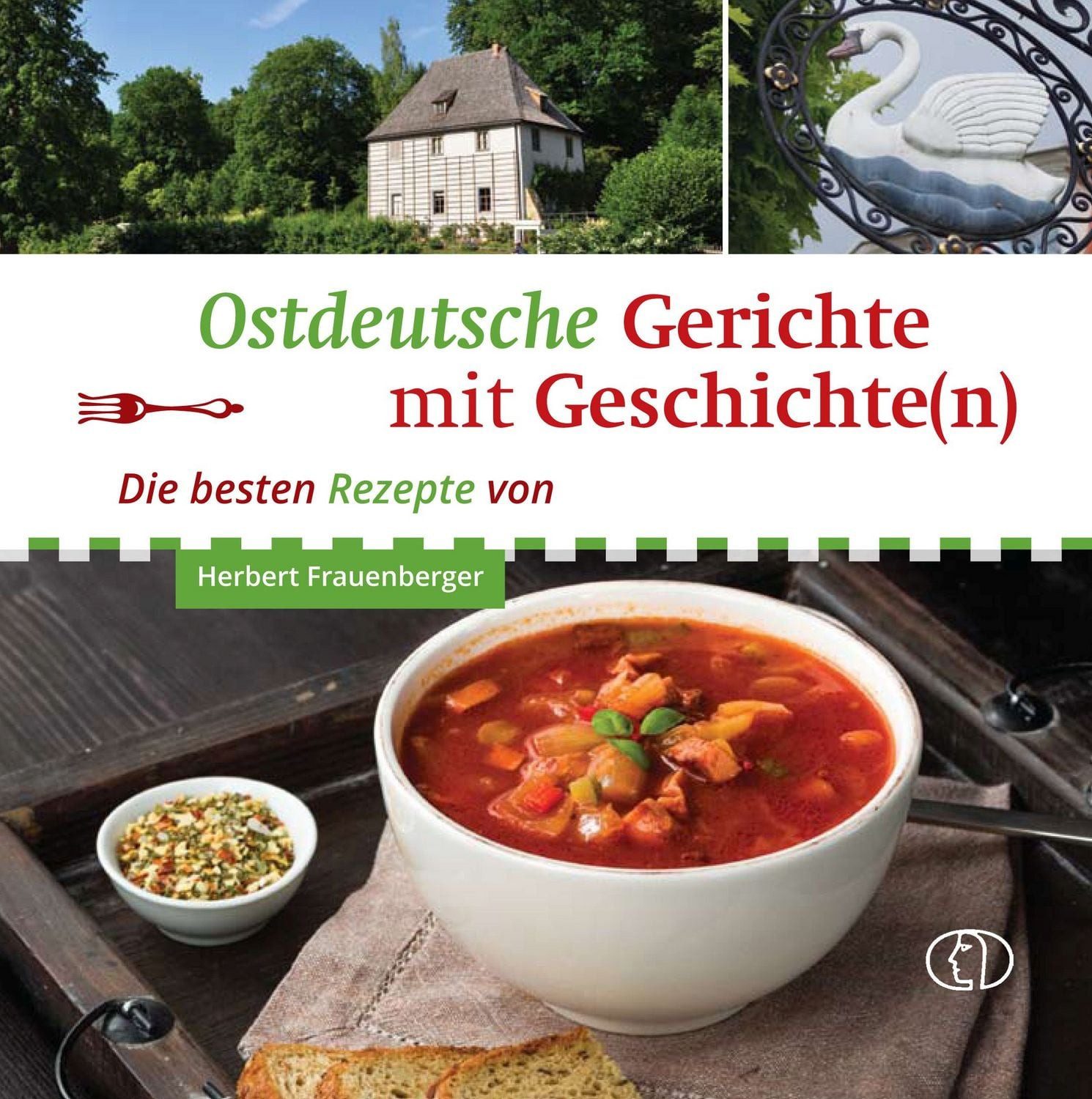 Ostdeutsche Gerichte mit Geschichte(n) / Herbert Frauenberger