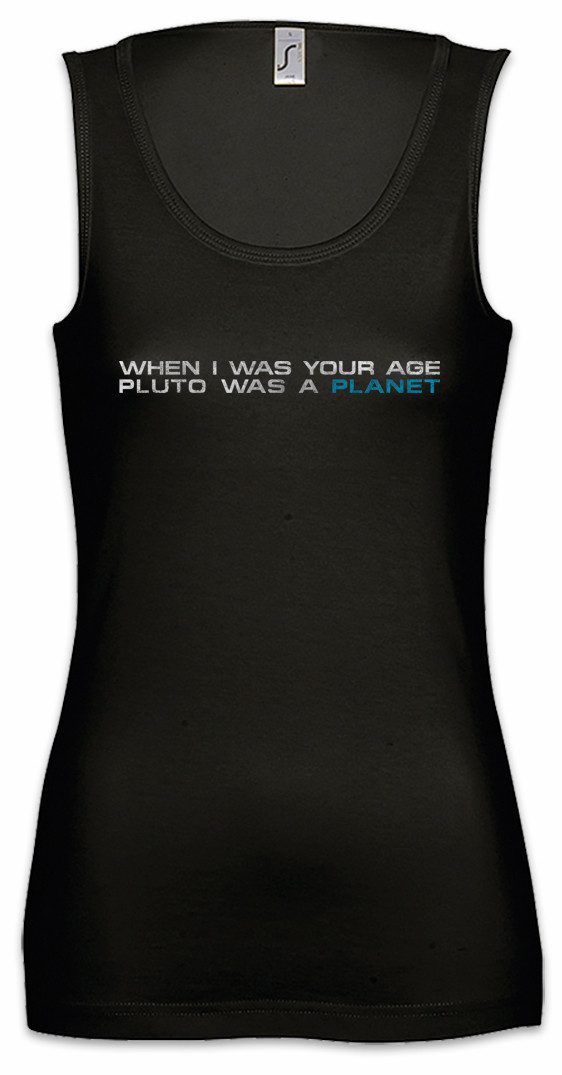 Tanktop When I Was Your Age Ärmelloses Damen T-Shirt Pluto Was A Planet