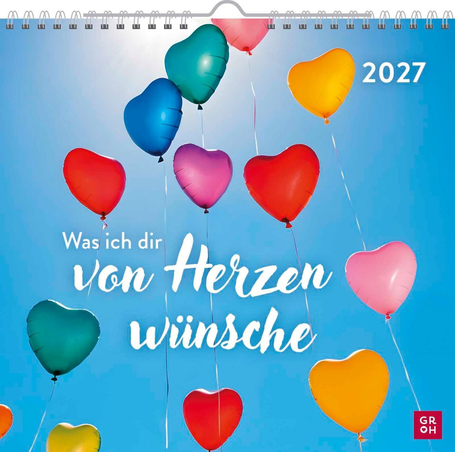 groh Verlag Wandkalender Wandkalender 2027: Was ich dir von Herzen wünsche
