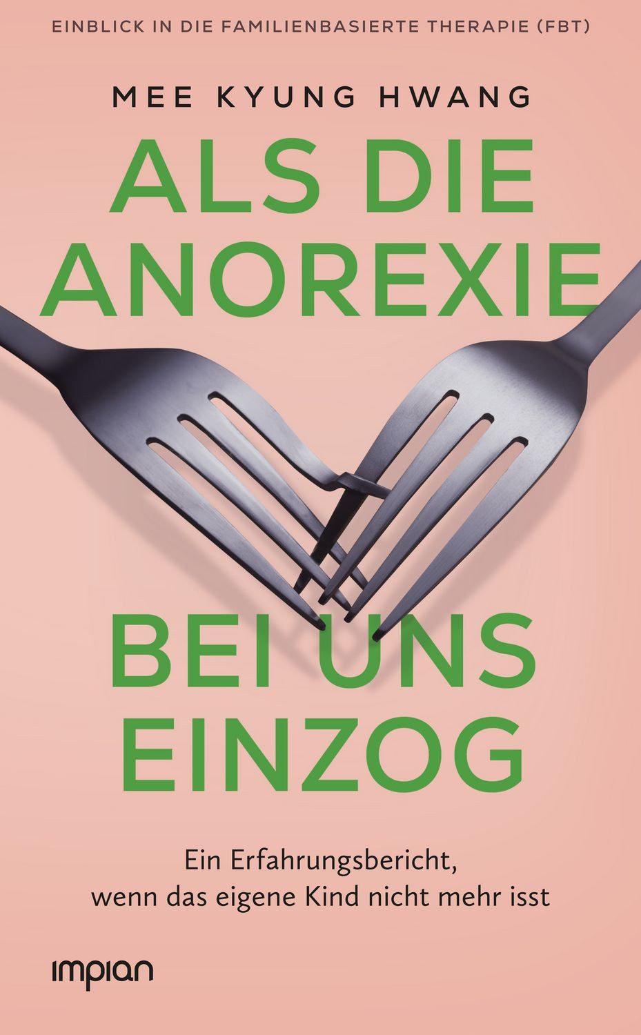 Als die Anorexie bei uns einzog / Mee Kyung Hwang