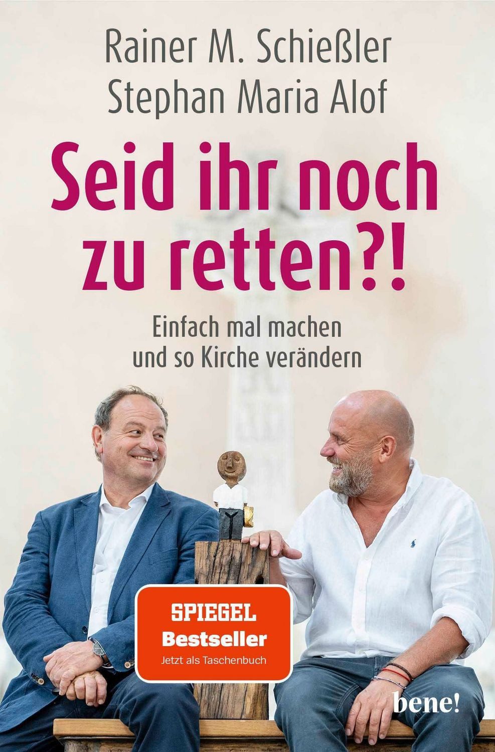 Seid ihr noch zu retten?! / Rainer M. Schiessler, Stephan Maria Alof