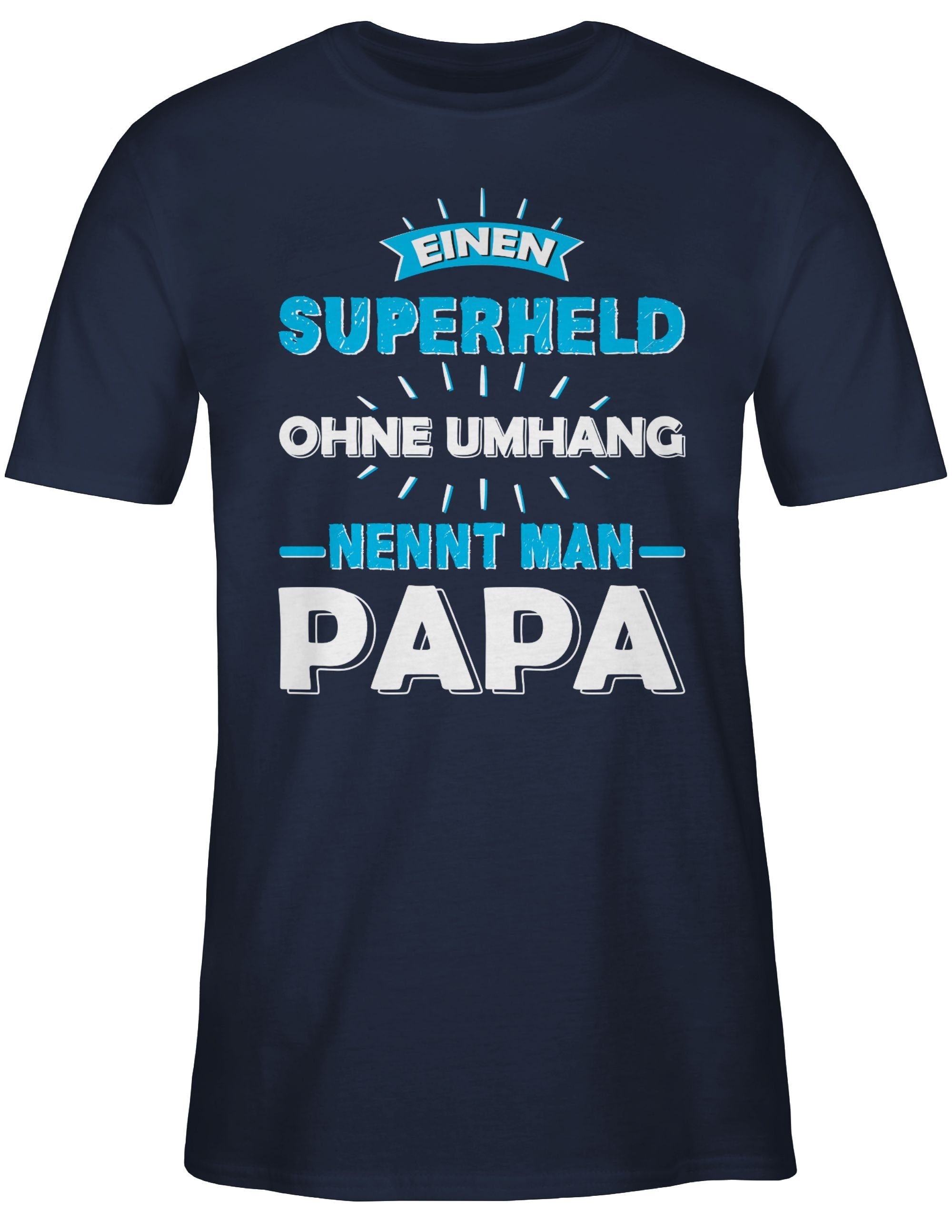 Vatertag Shirtracer nennt für T-Shirt Einen man ohne Papa Blau Navy Papa Geschenk 2 Umhang Superheld