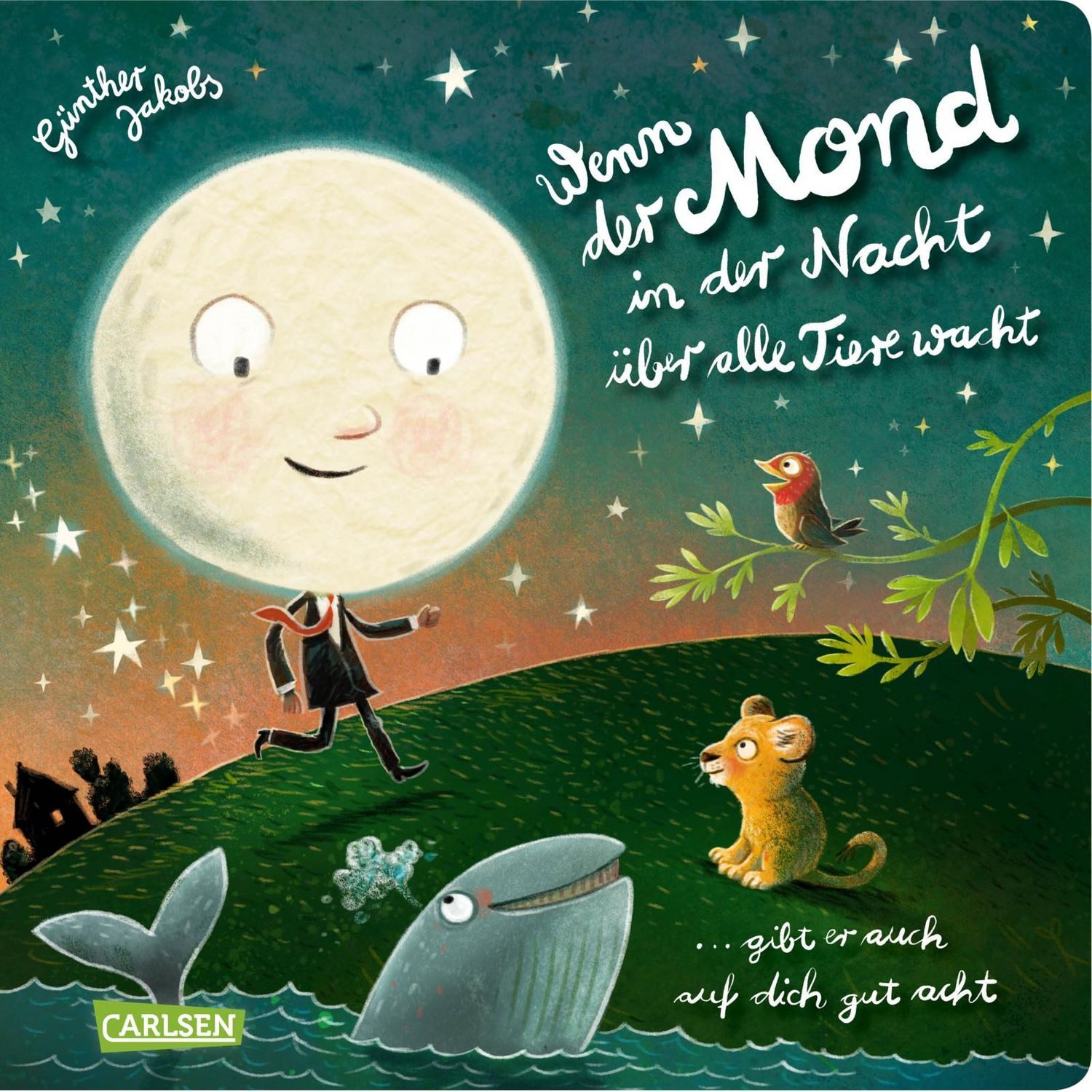 Wenn der Mond in der Nacht über alle Tiere wacht ... gibt er auch auf / Günther Jakobs, Eine wunderbare Gutenachtgeschichte in Reimen ab 3 Jahren
