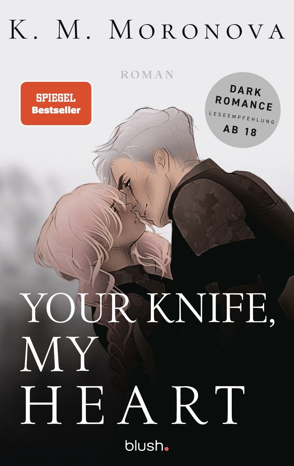 Your Knife, My Heart / K. M. Moronova