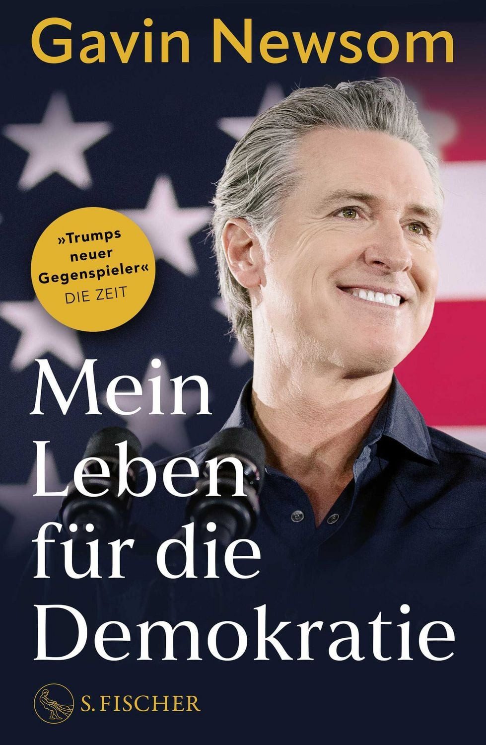 Mein Leben für die Demokratie / Gavin Newsom