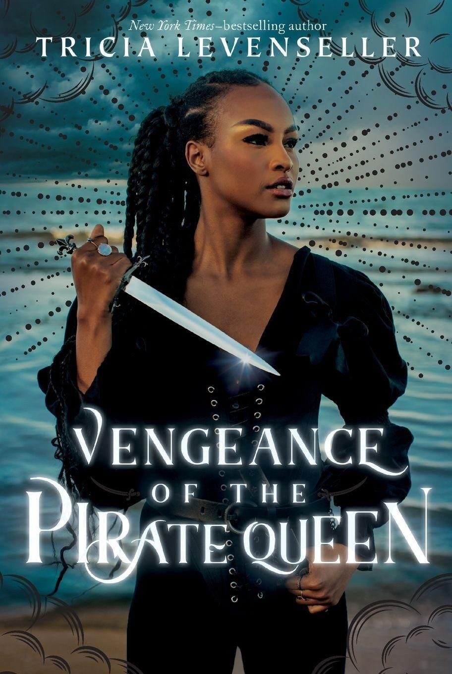 Vengeance of the Pirate Queen / Tricia Levenseller, Daughter of the Pirate King 3