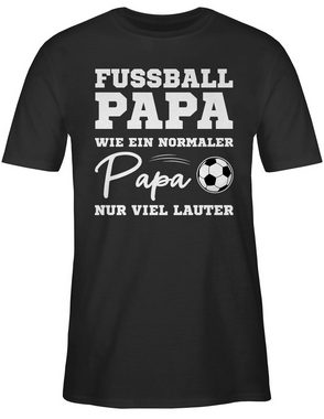 Shirtracer T-Shirt Fußball Papa wie ein normaler Papa nur viel lauter weiß Fussball EM 2024