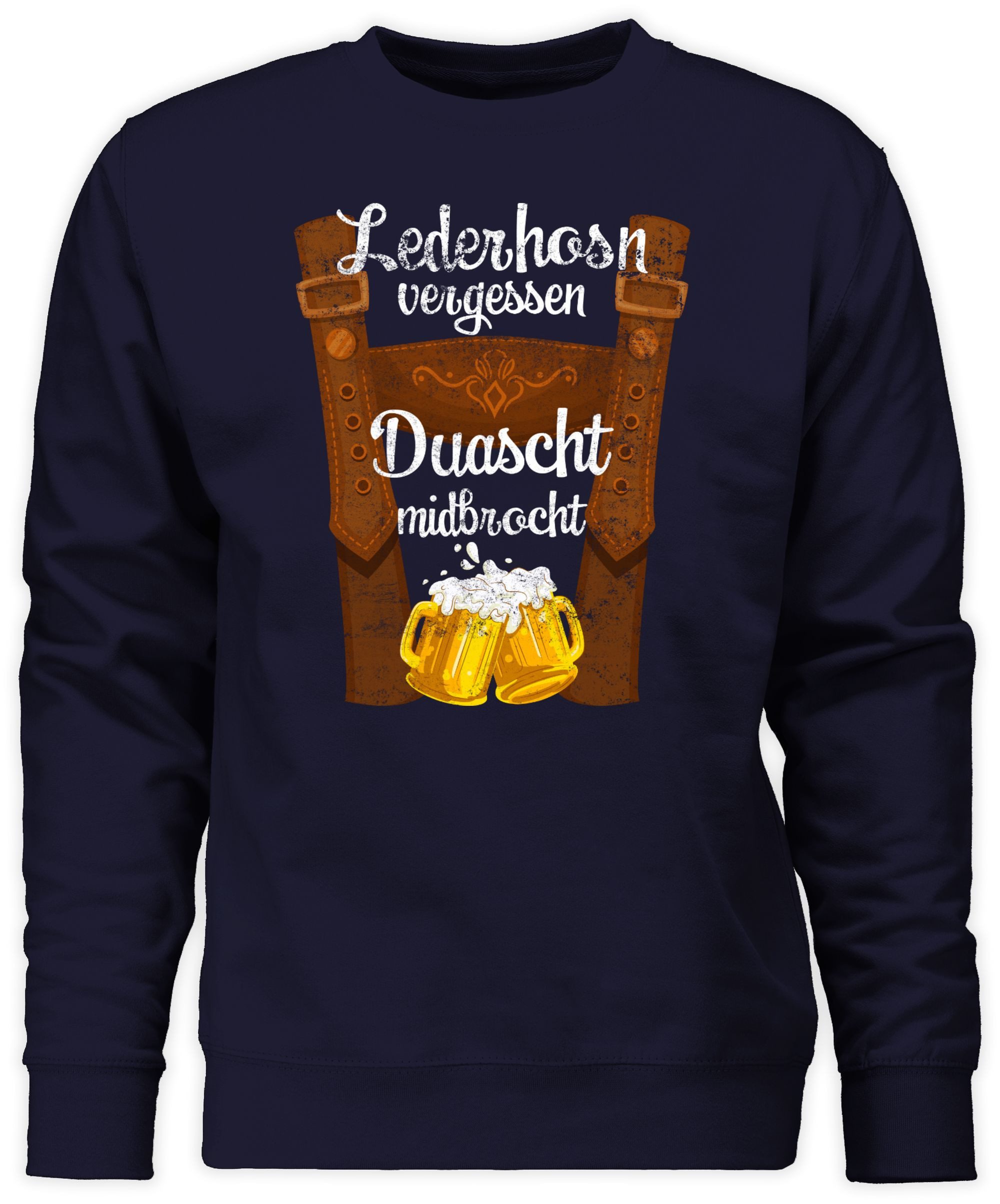 Sweatshirt Lederhosn vergessen Duascht midbrocht