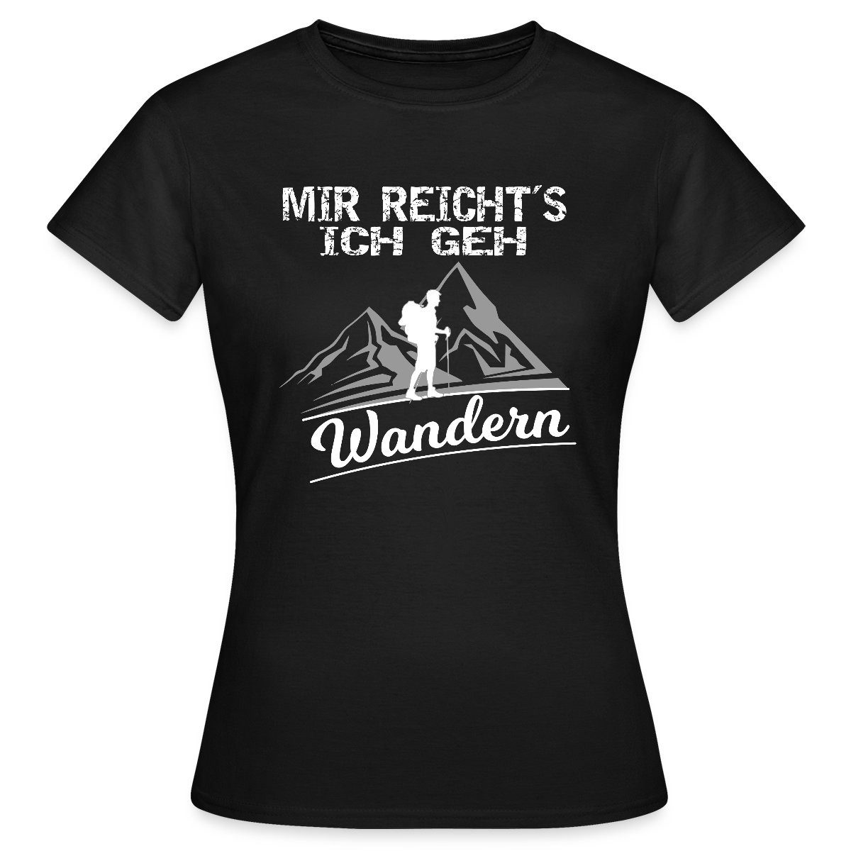 Spreadshirt T-Shirt Mir Reicht's Ich Geh Wandern Spruch Berg Gipfel Frauen T-Shirt (1-tlg)