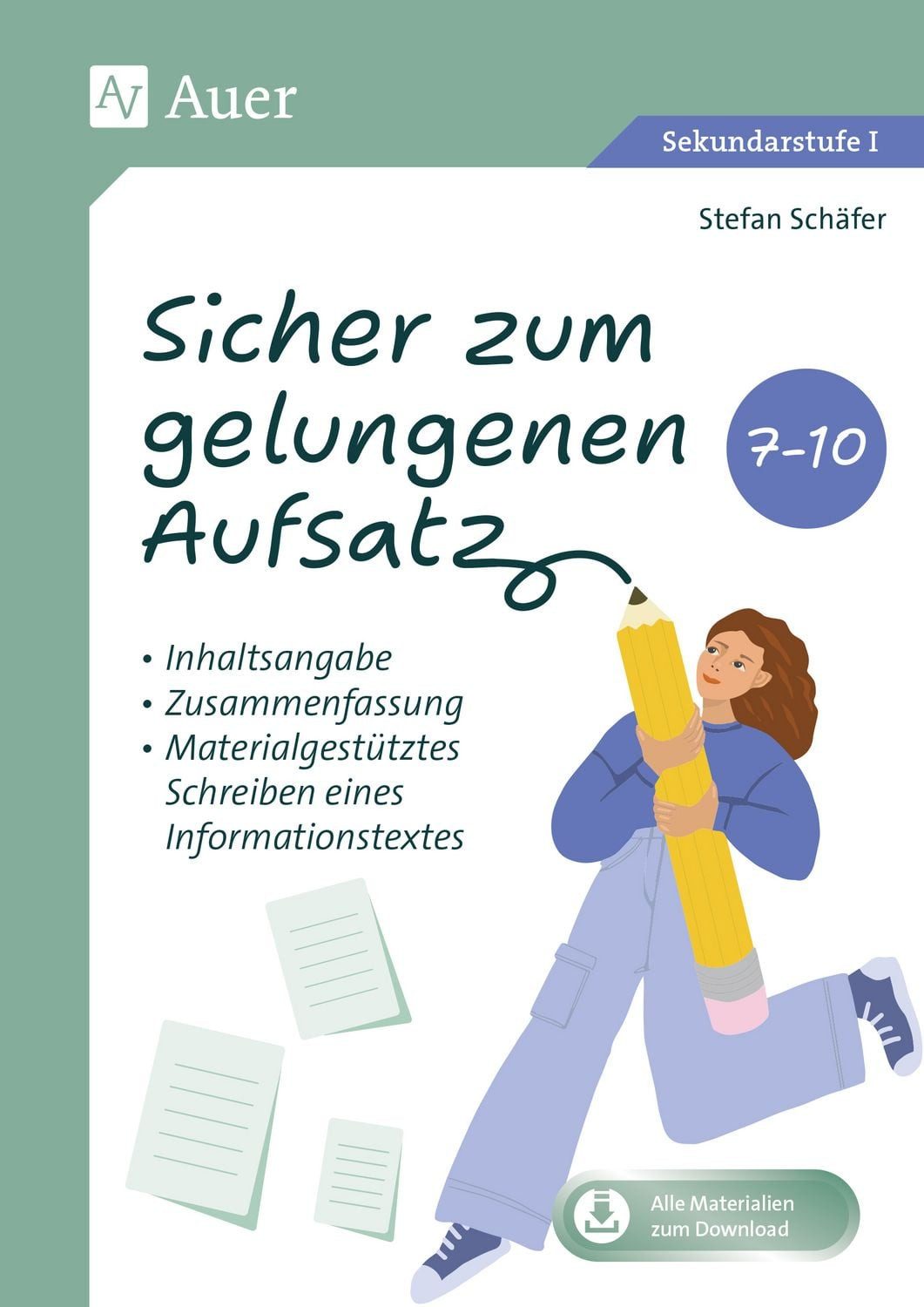 Sicher zum gelungenen Aufsatz 7-10 / Stefan Schäfer