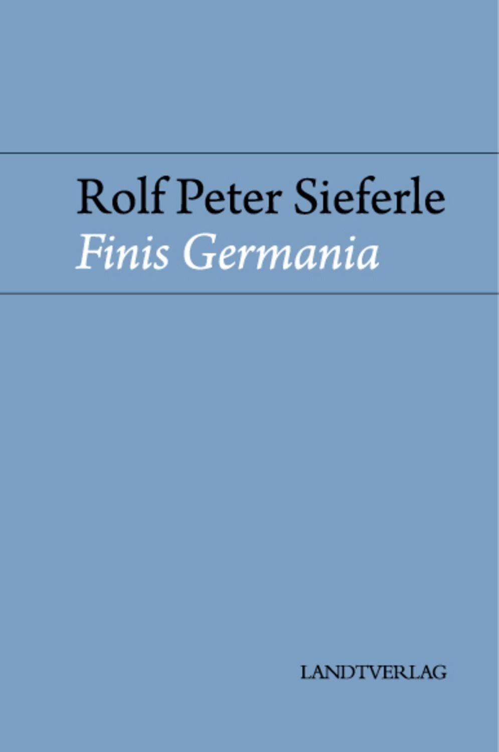 Finis Germania / Rolf Peter Sieferle
