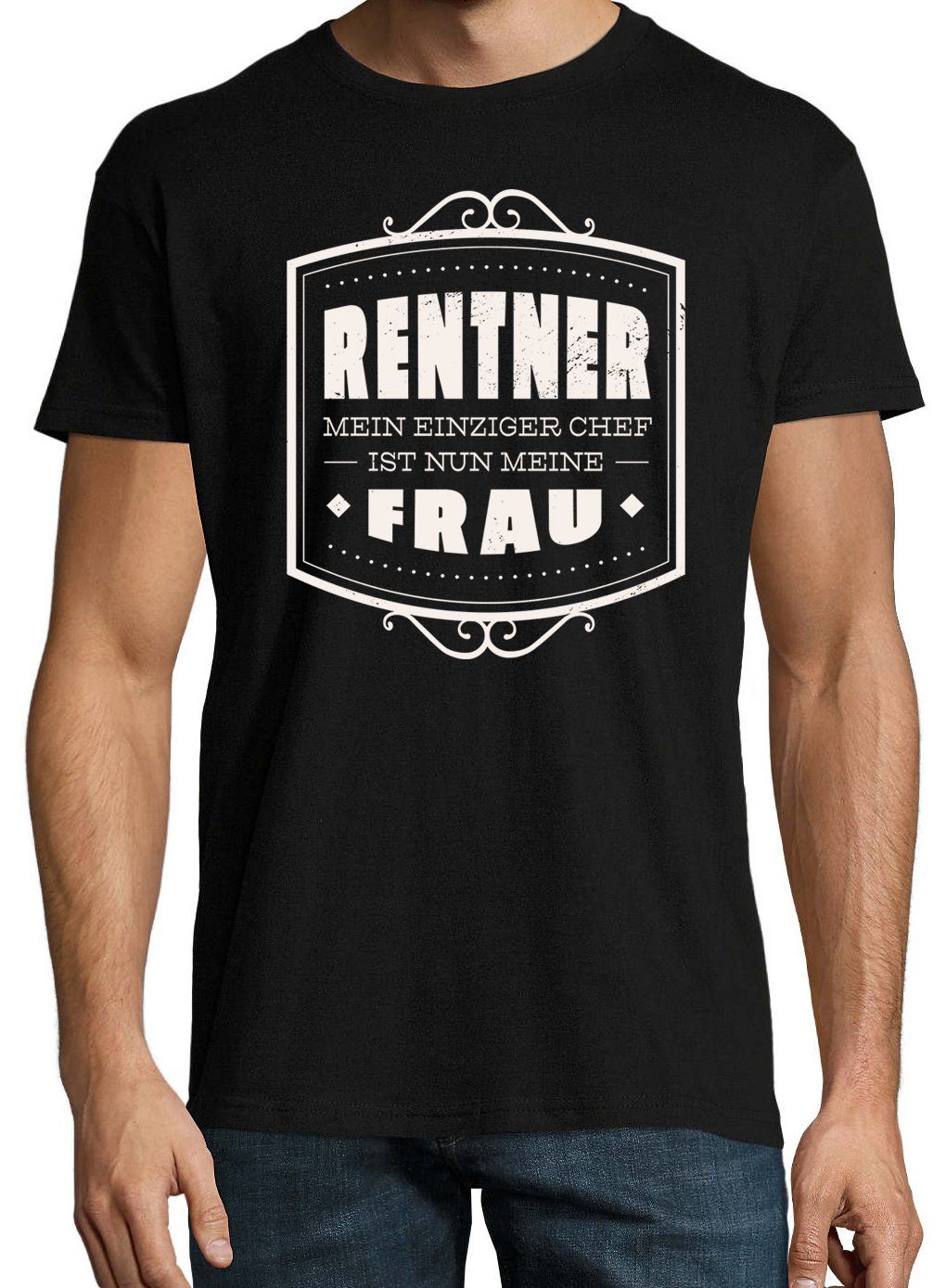 Shirt Frontprint "Rentner, lustigem Mein mit Chef Schwarz Ist Meine Herren Frau" Youth Designz T-Shirt Nun Einziger