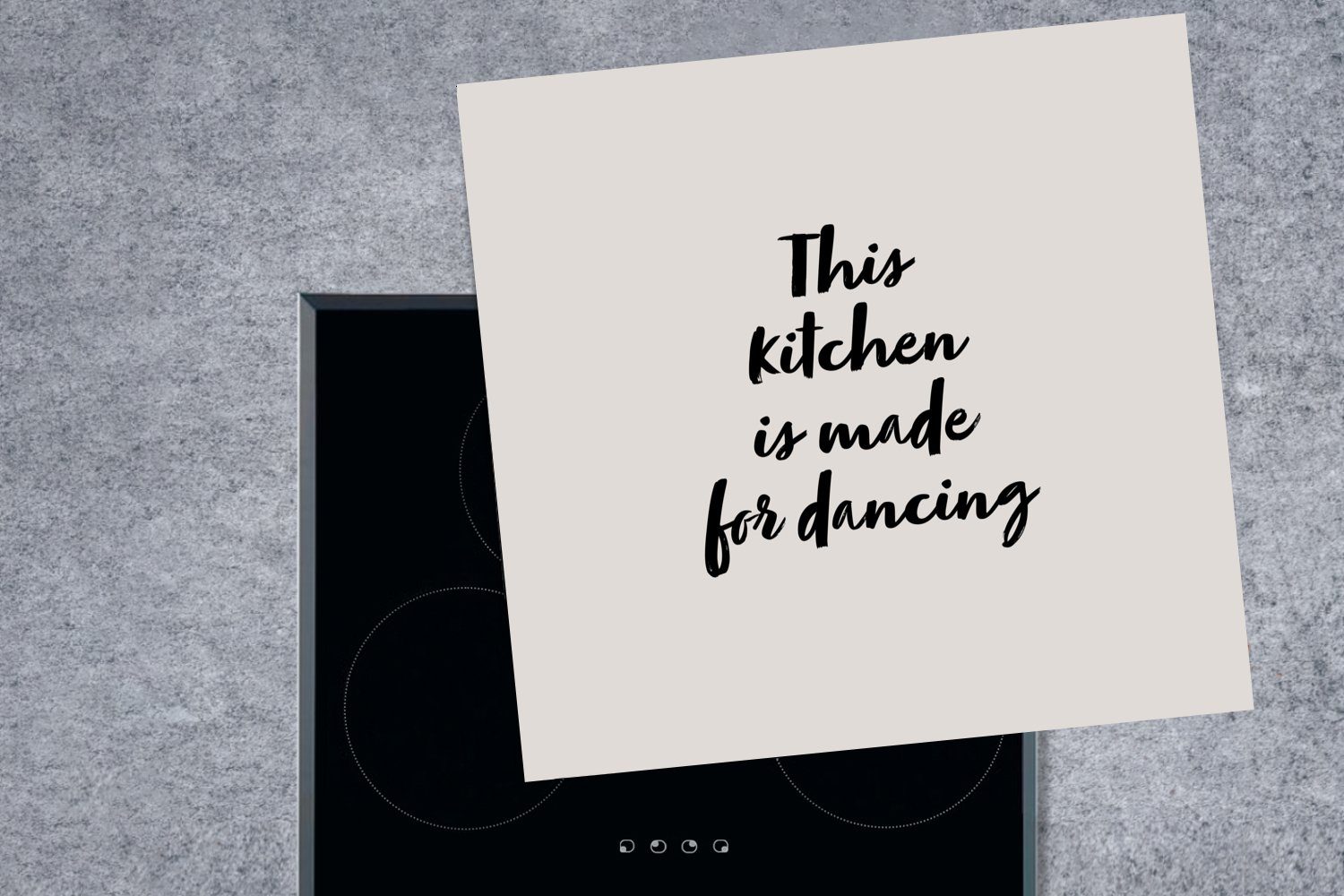 tlg), Diese Küche für gemacht - Vinyl, Tanzen Küche Arbeitsplatte 78x78 küche Ceranfeldabdeckung, (1 Tanzen -, cm, - MuchoWow zum Herdblende-/Abdeckplatte Sprichwörter - ist