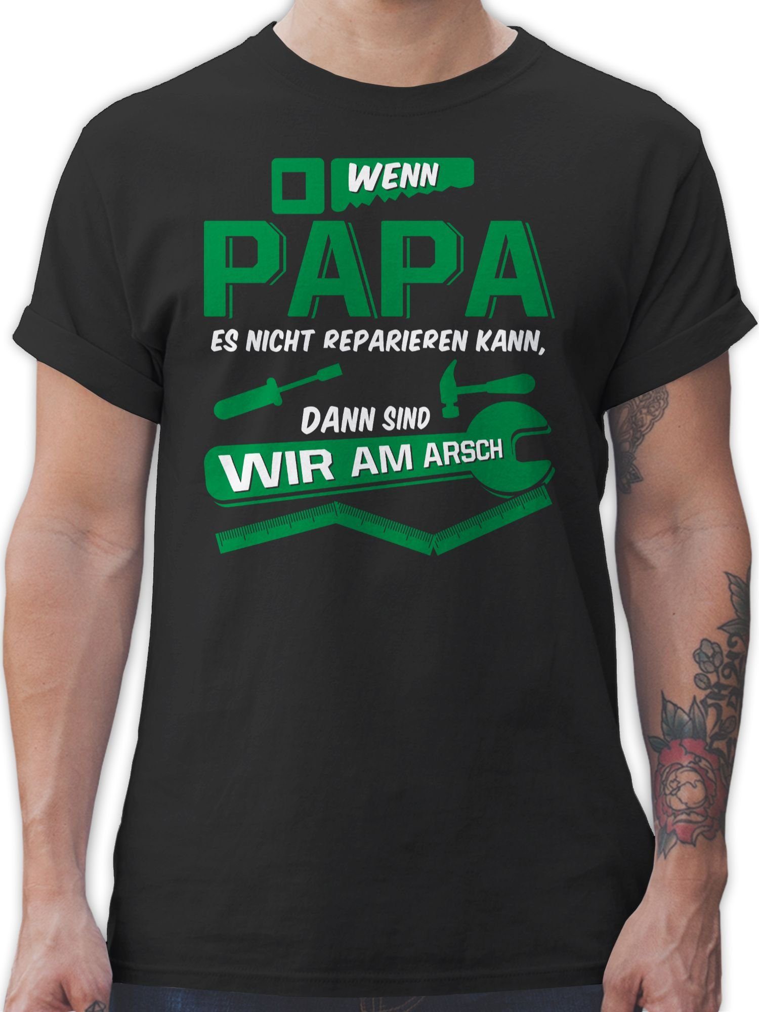 am T-Shirt dann reparieren Geschenk nicht Shirtracer Papa sind Vatertag für kann Arsch wir Wenn es Papa Schwarz 1