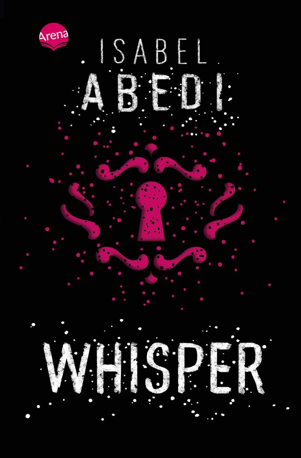 Jugendbuch Whisper Ausgezeichnet mit dem Jugendliteraturpreis Segeberger Feder 20 Isabel Abedi