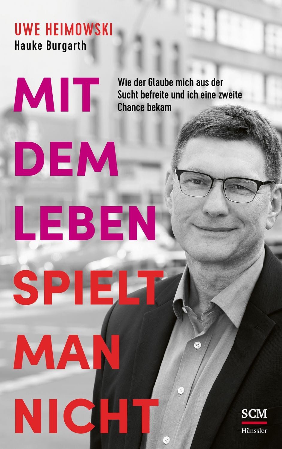 Mit dem Leben spielt man nicht / Uwe Heimowski