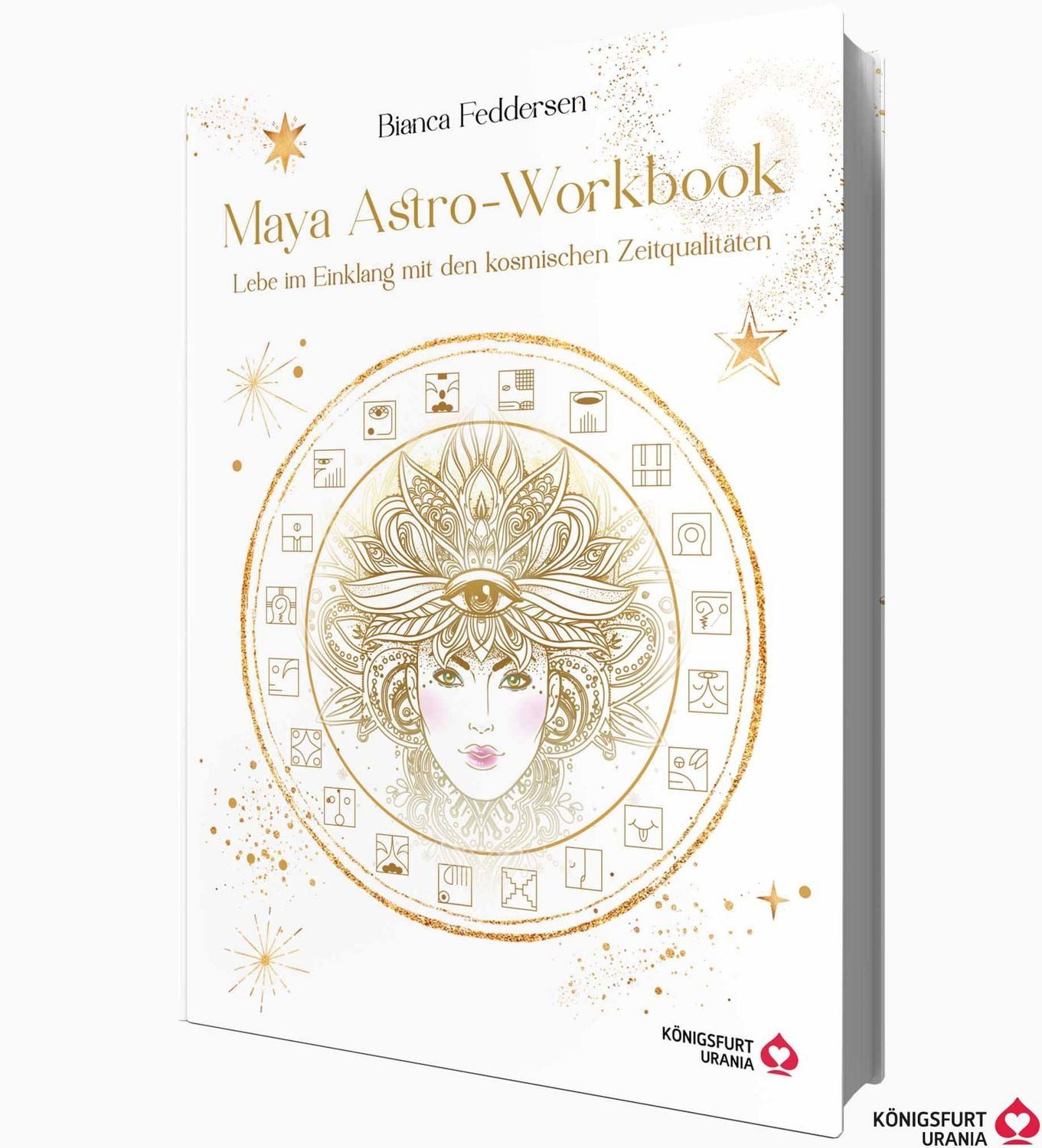 Maya-Astro-Workbook - Lebe im Einklang mit den kosmischen Zeitqualität / Bianca Feddersen