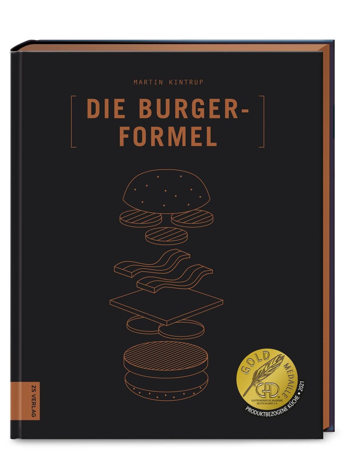 Die Burger-Formel / Martin Kintrup, 70 Burger + 60 Extras = genialer Geschmack