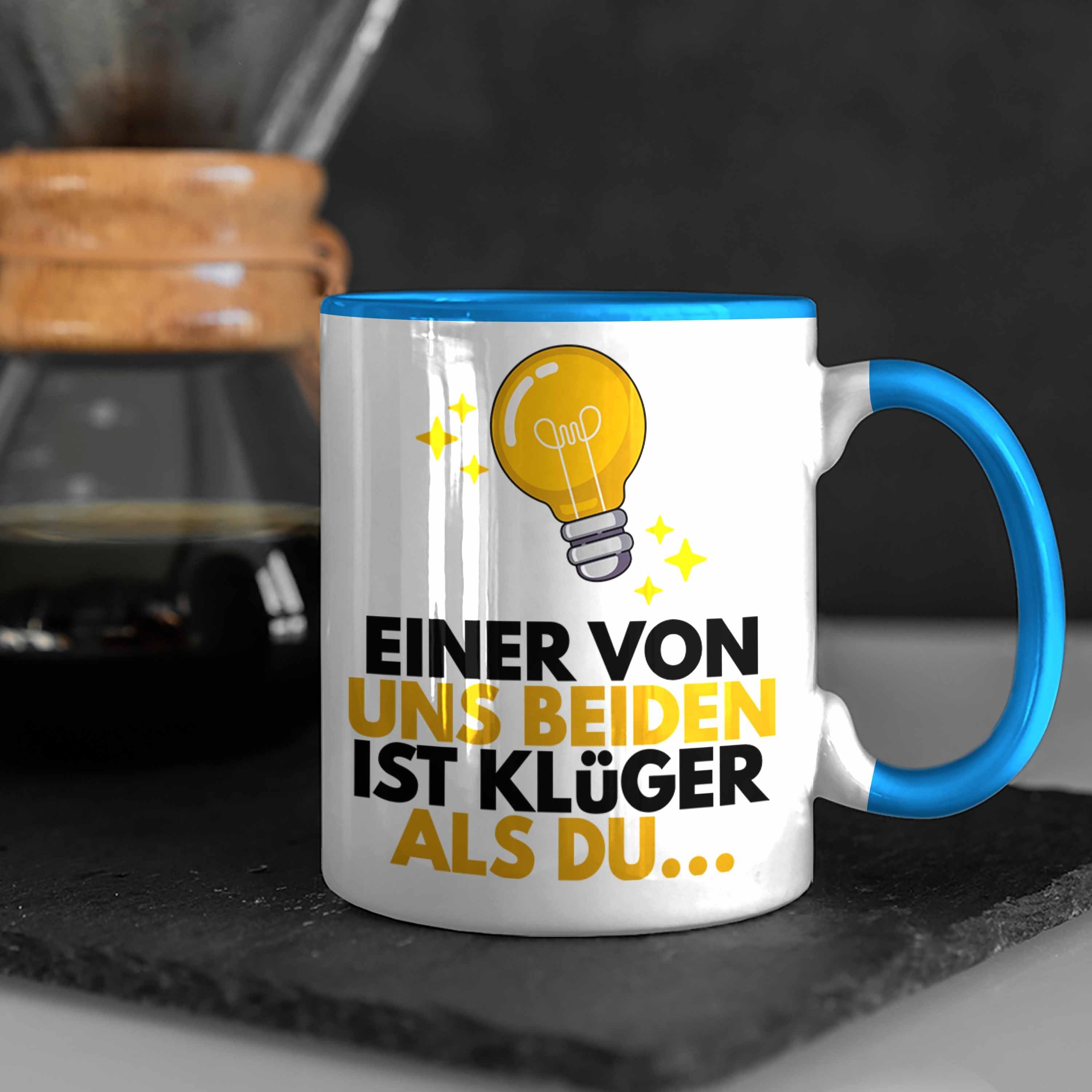 Uns Lustige Klüger mit Als Tasse Tasse Trendation Kaffeetasse Sprüche Ist Einer TRENDATION Du Beide Spruch Von Blau