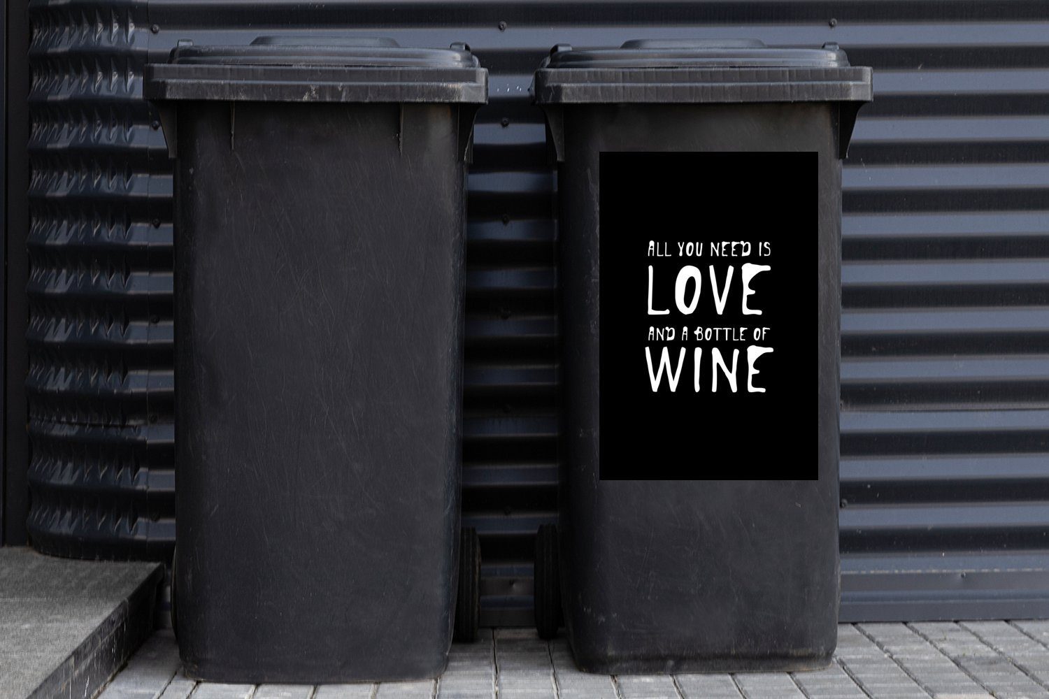 love St), einem Wandsticker and MuchoWow Mülleimer-aufkleber, wine" of need is vor Zitat Abfalbehälter "All Mülltonne, you (1 a Container, schwarzen bottle Sticker,