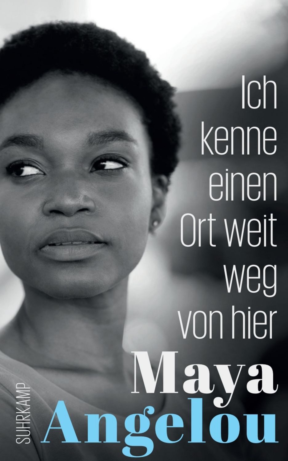 Ich kenne einen Ort weit weg von hier (Maya Angelous Memoire 5) / Maya Angelou