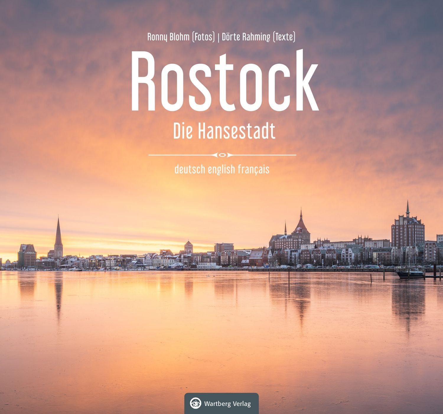 Rostock – Die Hansestadt / Ronny Blohm, Dörte Rahming