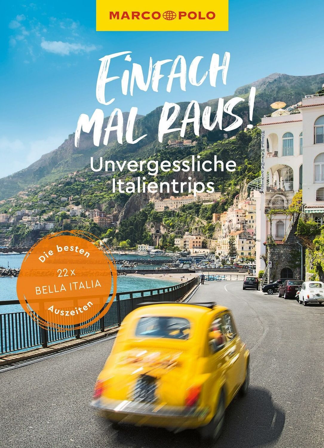 MARCO POLO Bildband Einfach mal raus! Unvergessliche Italientrips / Marco Polo Verlag